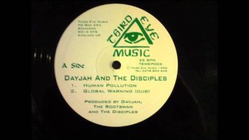 Dayjah – The Disciples ‘ Human Pollution’ – ‘Global Warning (Dub)’
