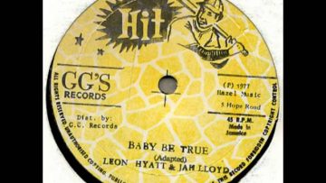 Leon Hyatt – Jah Lloyd – Baby Be True (GG’s 1977)