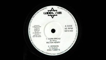 10 Milton Henry/King Tubby’s – Corn Bread/Version