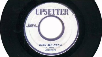 (1974) Upsetters: Kiss Me Neck (Original Mix)