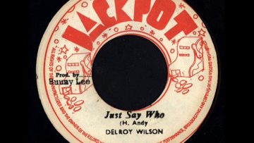 Delroy Wilson – Just Say Who (’74)