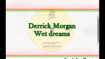 Derrick Morgan – Wet Dreams