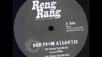 Dub From Atlantis feat. Wilkis – The Things That We Do   The Things That We Dub