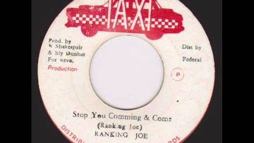 Ranking Joe – Stop Your Comming And Come.