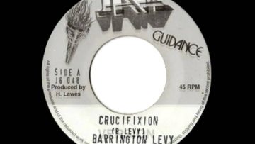 BARRINGTON LEVY – Crucifixion   version (1980 Jah guidance)