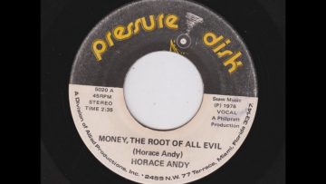 Horace Andy – Phil Pratt All Stars – Money, The Root Of All Evil   Dub – 7 Pressure Disk 1976