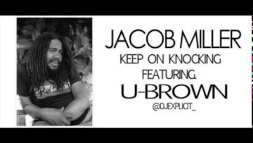 Jacob Miller ft. U-Brown – Keep on Knocking