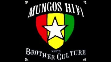 Mungo’s Hi Fi – Reggae music lover ft Brother Culture