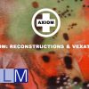 Dr. Israel: Alam Dub Mix | Axiom: Reconstructions – Vexations