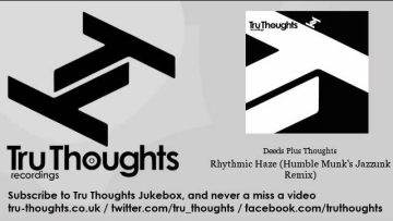 Deeds Plus Thoughts – Rhythmic Haze – Humble Munk’s Jazzunk Remix