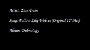 Zion Train – Follow Like Wolves (Original 12 Mix)