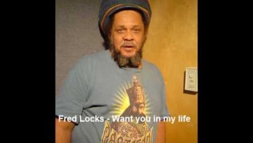 Fred Locks – Want you into my life