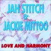 Jah Stitch – Jackie Mitoo-No Love In Community