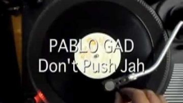PABLO GAD – Don’t Push Jah – reggae roots dub 10 single