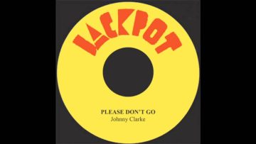 Please Don’t Go – Johnny Clarke