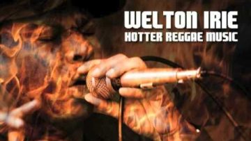 Welton Irie – Hotter Reggae Music