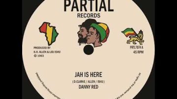 COMING SOON – Danny Red – Jah Is Here – Partial 7 PRTL7074