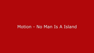 Motion – No Man Is A Island