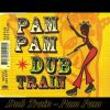 Dub Train – Pam Pam (10 Ton Euro Mix)