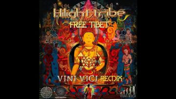 Hilight Tribe – Free Tibet (Vini Vici remix)