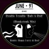 1991 – Double Trouble ‘Rub-A-Dub’ (Honkytonk Mix / Happy Larry – Real) DMC