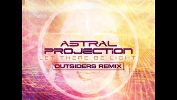 Astral Projection – Let There Be Light (Outsiders Remix)