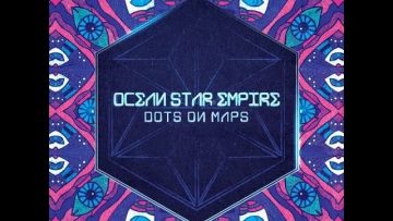 Ocean Star Empire – Dots On Maps (Full Album)