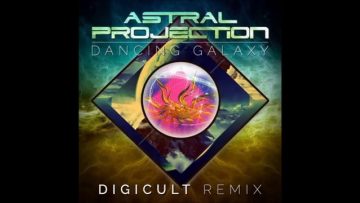 Astral Projection – Dancing Galaxy (DigiCult Remix)
