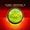 Planet Meditation Vol 2 (Full Compilation)