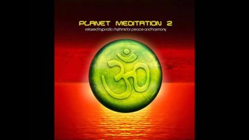 Planet Meditation Vol 2 (Full Compilation)