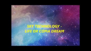 Sky Technology  – Life Or Coma Dream