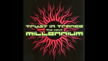 Trust In Trance – The Next Millennium (Full Compilation)
