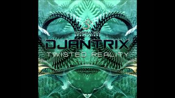 Djantrix – Twisted Reality