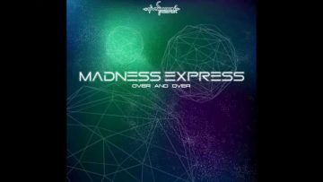 Madness Express – Over And Over