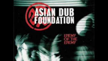 Asian Dub Foundation – Enemy of the Enemy