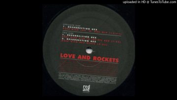 Love And Rockets – Resurrection Hex (Deep Dish Kick In The Eye Dub)