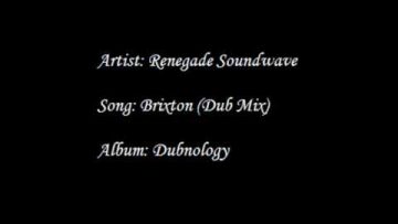 Renegade Soundwave – Brixton (Dub Mix)