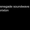 Renegade Soundwave – Brixton (single mix)