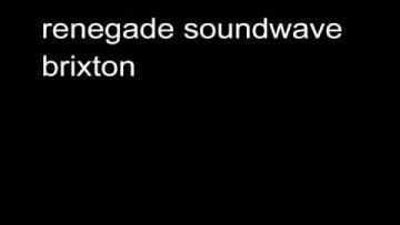 Renegade Soundwave – Brixton (single mix)