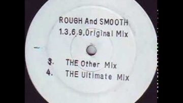 Rough – Smooth