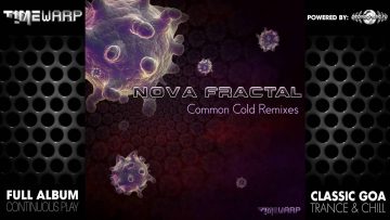 Nova Fractal – Common Cold Remixes EP (timewarp005 / Timewarp Records) ::[Full Album / HD]::