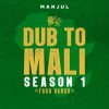 📀 Manjul – Dub To Mali Season 1: Faso Kanou(feat. Amadou