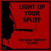 Bush Chemists – Light Up Your Spliff