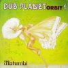 DUB LP- DUB PLANET ORBIT 1 – MATUMBI – Frenz