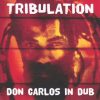 Tribulation Dub – Don Carlos