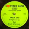 King General – They Say / Bush Chemists – Dub (Version)