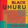 Black Uhuru – Natural Mystic and Natural Dub [1977-1990]