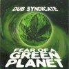 Dub Syndicate – Fear Of A Green Planet (1998) Full Album