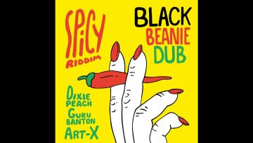 Black Beanie Dub – Champion Sound ft. Dixie Peach (Spicy Riddim)