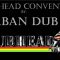 Urban Dub Dubhead Convention